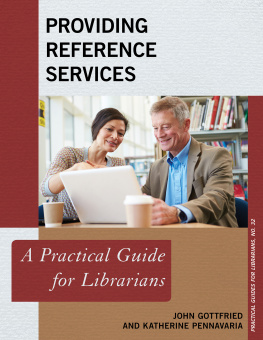 John Gottfried - Providing Reference Services: A Practical Guide for Librarians