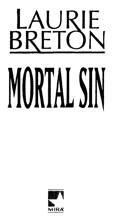 ISBN 0-7783-2025-1 MORTAL SIN Copyright c 2004 by Laurie Breton All - photo 2