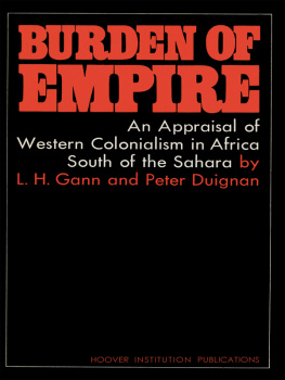 Peter Duignan - Burden of Empire: An Appraisal of Western Colonialism in Africa South of the Sahara