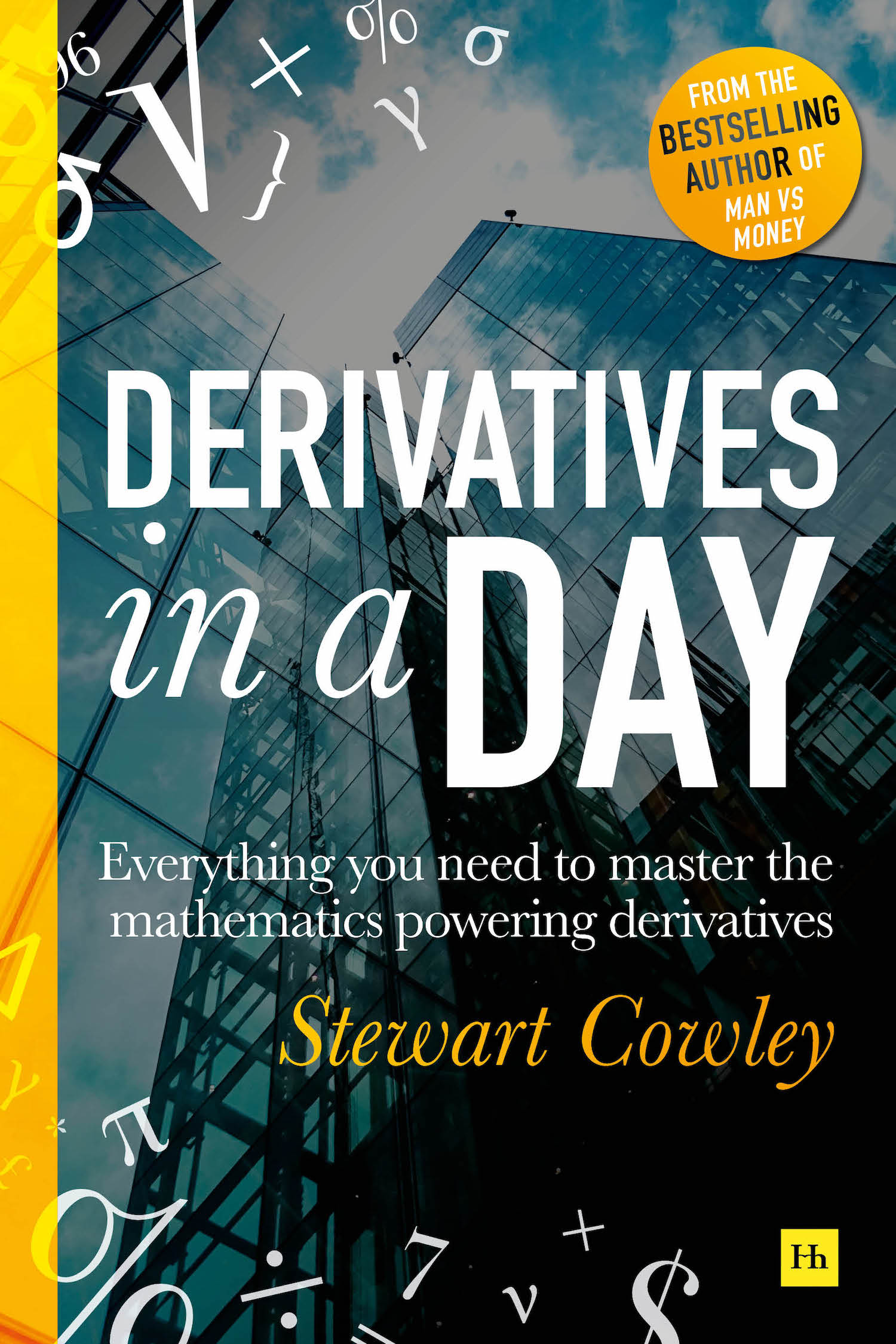 Derivatives in a Day Everything you need to master the mathematics that drive - photo 1