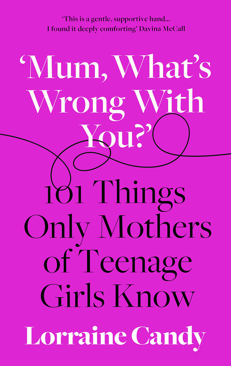 MUM WHATS WRONG WITH YOU 101 things only the mothers of girls know Lorraine - photo 1