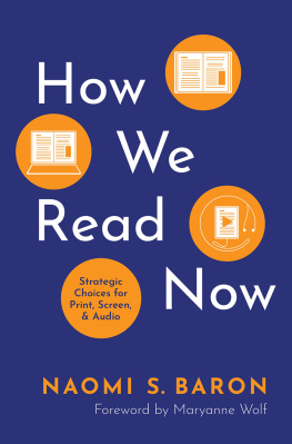 Naomi S. Baron - How We Read Now: Strategic Choices for Print, Screen, and Audio