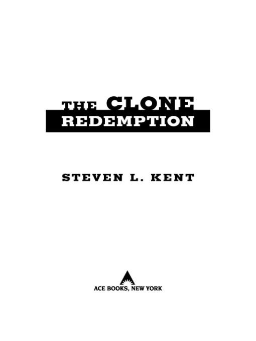 Table of Contents PRAISE FOR Steven L Kent THE CLONE ELITE If you enjoy - photo 1