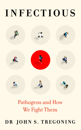 John S. Tregoning - Infectious: Pathogens and How We Fight Them