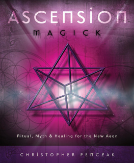 Christopher Penczak - Ascension Magick: Ritual, Myth & Healing for the New Aeon