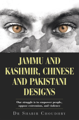 Dr. Shabir Choudhry Jammu and Kashmir, Chinese and Pakistani Designs : Our Struggle Is to Empower People, Oppose Extremism, and Violence