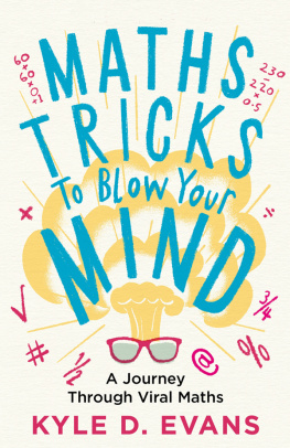 Kyle D. Evans - Maths tricks to blow your mind : a journey through viral maths