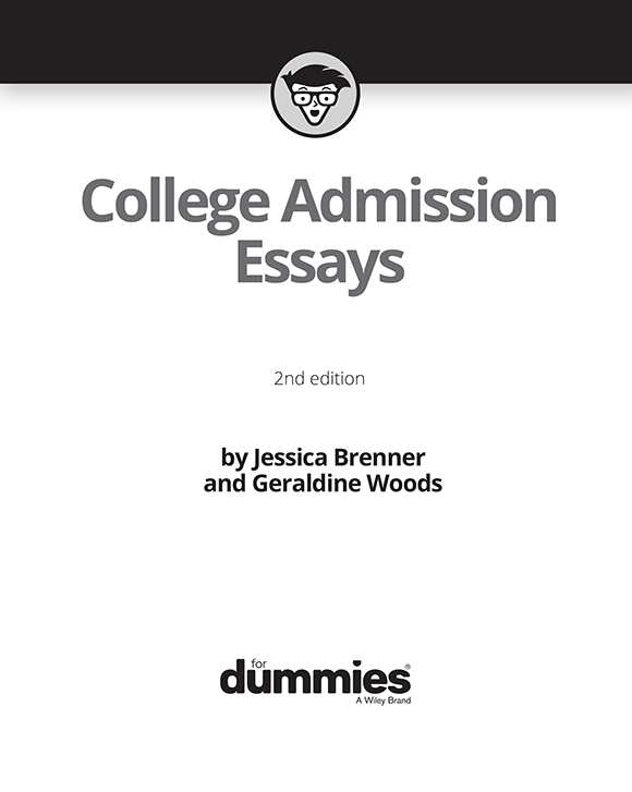 College Admission Essays For Dummies 2nd edition Published by John Wiley - photo 2