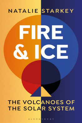 Natalie Starkey - Fire and Ice The Volcanoes of the Solar System.