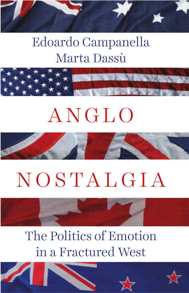 Anglo Nostalgia The Politics of Emotion in a Fractured West - image 1