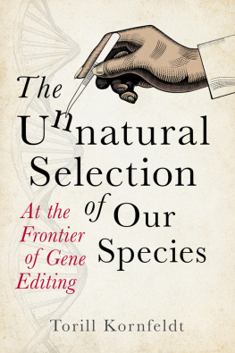 TORILL KORNFELDT. - UNNATURAL SELECTION OF OUR SPECIES;AT THE FRONTIER OF GENE EDITING