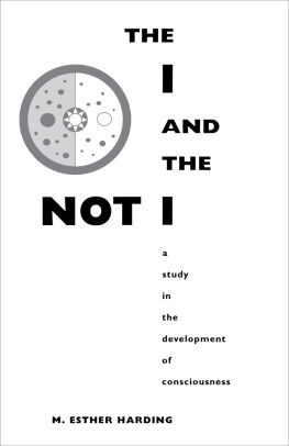 Mary Esther Harding - The I and the Not-I: A Study in the Development of Consciousness