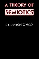 U ECO Theory of Semiotics (Advances in Semiotics)