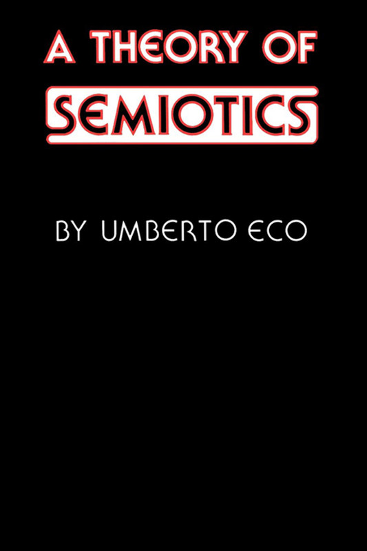 A THEORY OF SEMIOTICS ADVANCES IN SEMIOTICS General Editor Thomas A Sebeok A - photo 1