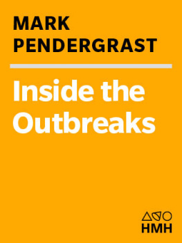 Mark Pendergrast Inside the Outbreaks: The Elite Medical Detectives of the Epidemic Intelligence Service