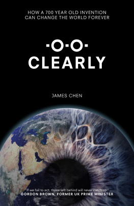 James Chen - Clearly : How a 700 year old invention can change the world forever.