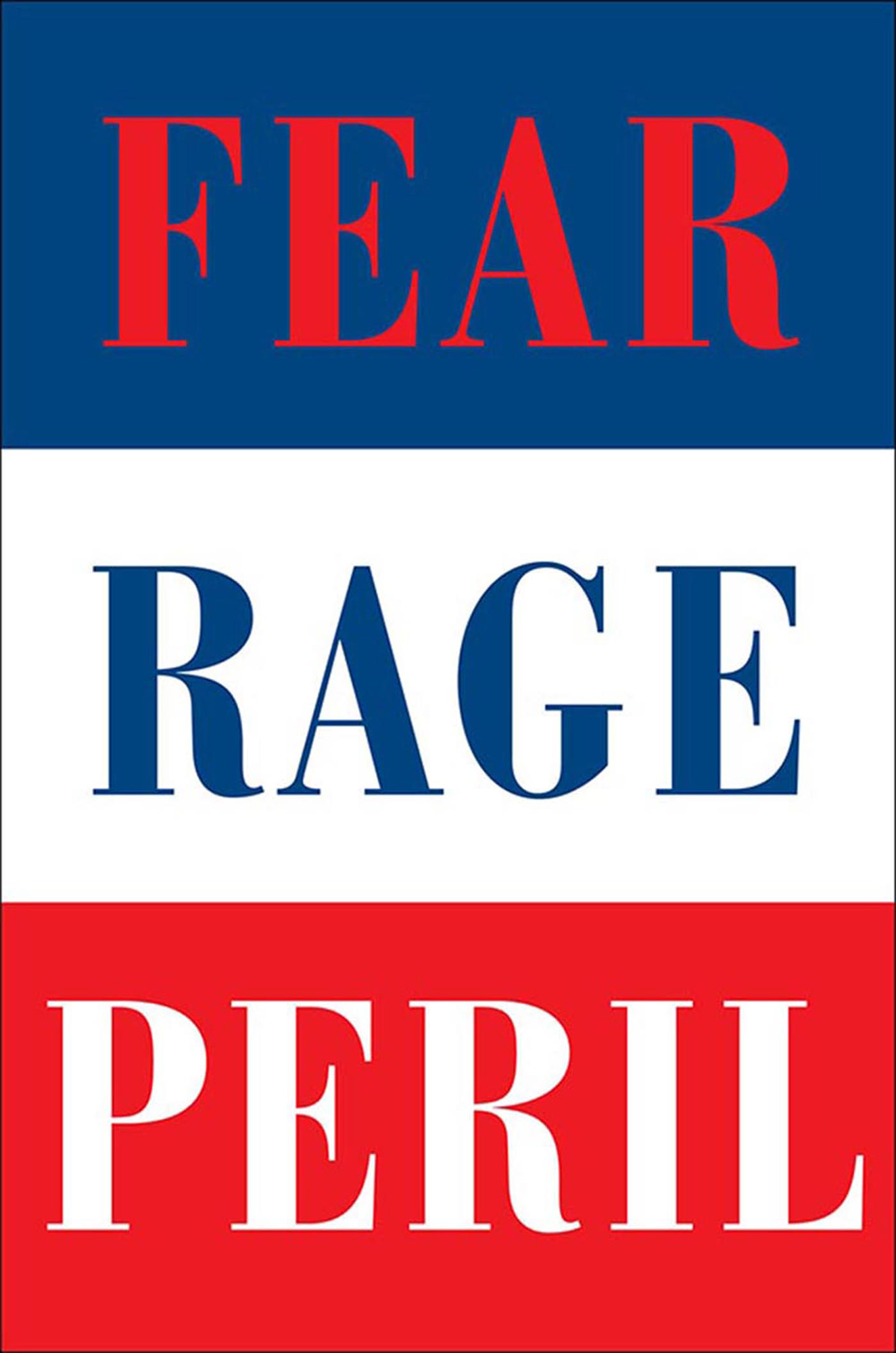 Fear Rage Peril Also by BOB WOODWARD The Last of the Presidents Men - photo 1