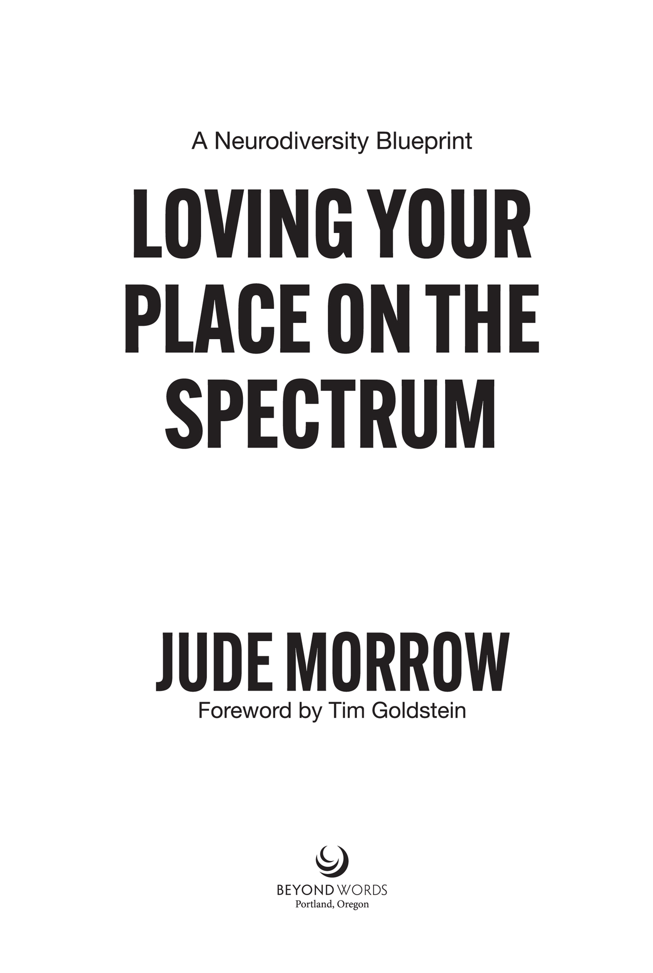 Loving Your Place on the Spectrum A Neurodiversity Blueprint - image 2