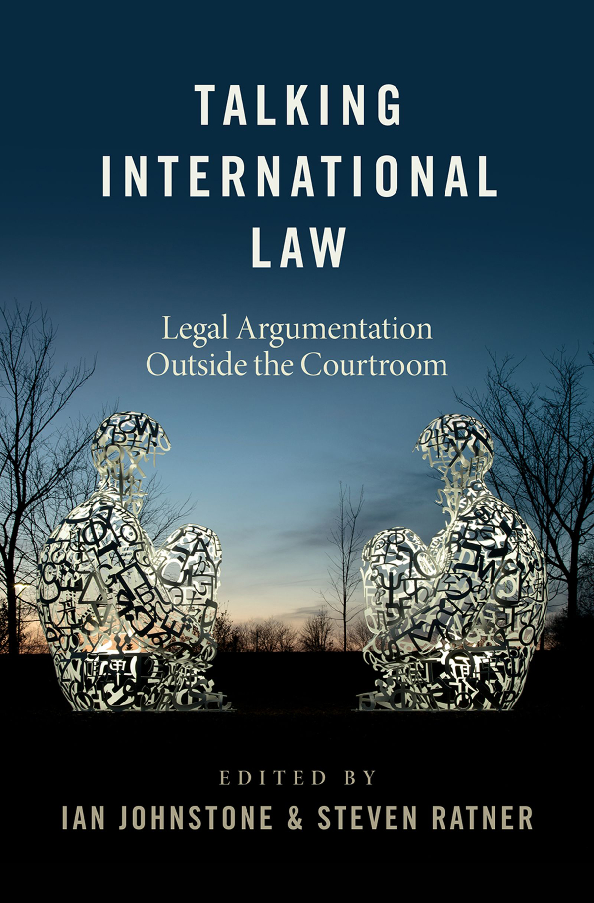 Talking International Law Legal Argumentation Outside the Courtroom - image 1