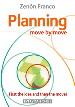 Zenón Franco - Planning: Move by Move: First the idea and then the move!