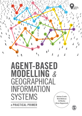 Andrew Crooks Agent-Based Modelling and Geographical Information Systems: A Practical Primer