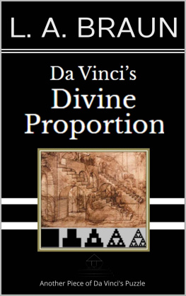 L. A. Braun Da Vinci’s Divine Proportion (Da Vincis REAL Secrets)