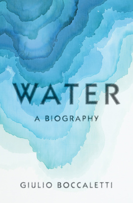 Giulio Boccaletti - Water: A Biography