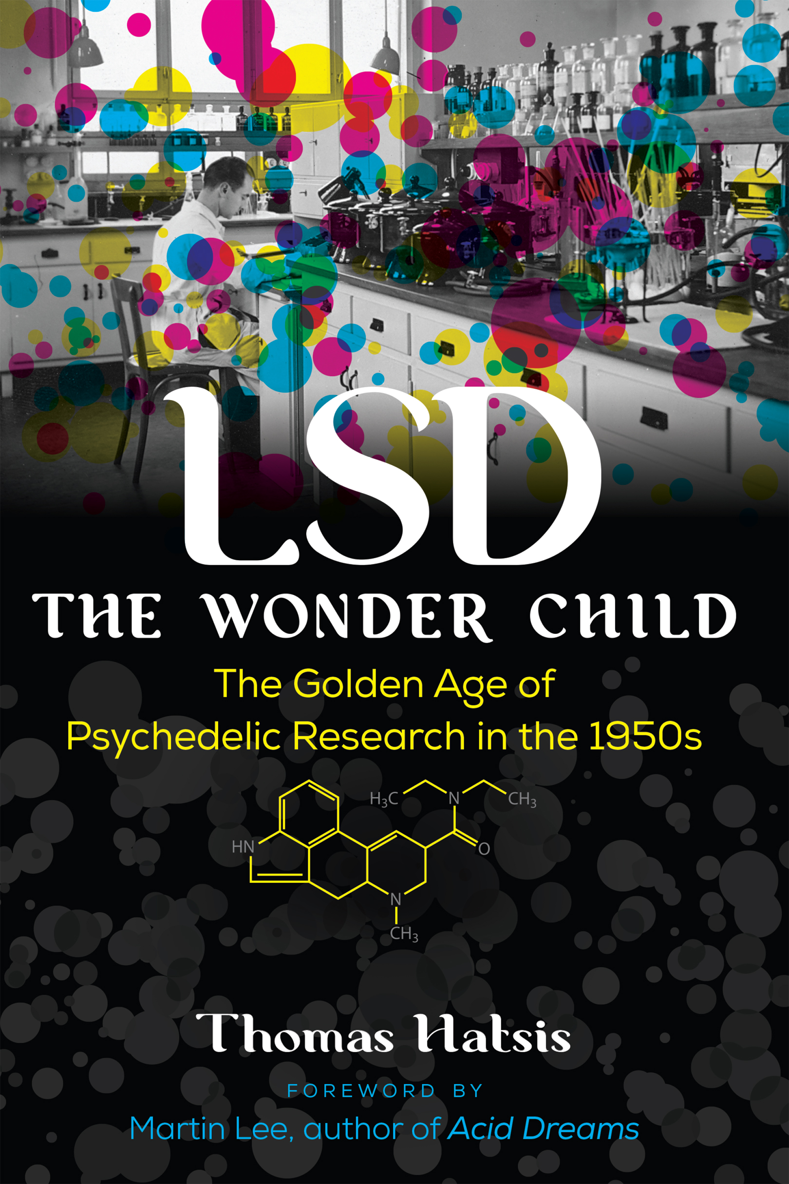 LSD The Wonder Child The Golden Age of Psychedelic Research in the 1950s - image 1