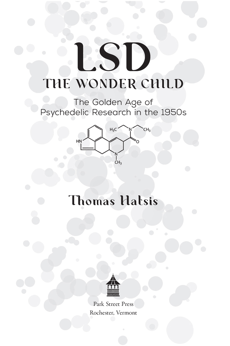 LSD The Wonder Child The Golden Age of Psychedelic Research in the 1950s - image 2