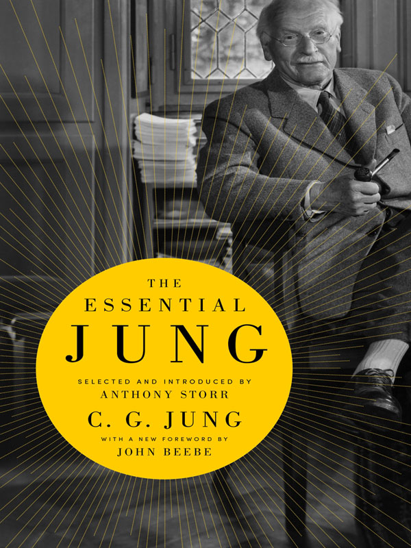 The Essential Jung Selected and introduced by Anthony Storr With a new foreword - photo 1