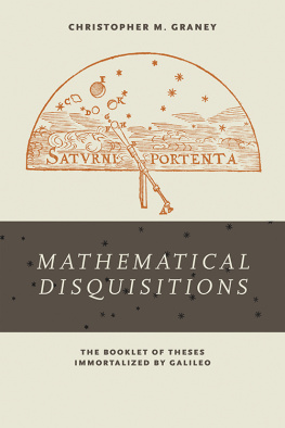 Christopher M. Graney Mathematical Disquisitions: The Booklet of Theses Immortalized by Galileo