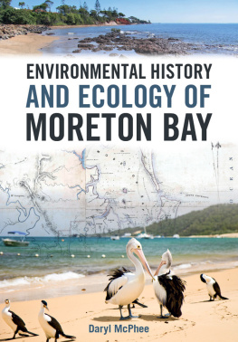 Daryl McPhee Environmental History and Ecology of Moreton Bay