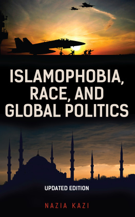 By Nazia Kazi - Islamophobia, Race, and Global Politics, Updated Edition