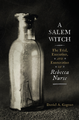 Daniel A. Gagnon - A Salem Witch: The Trial, Execution, and Exoneration of Rebecca Nurse