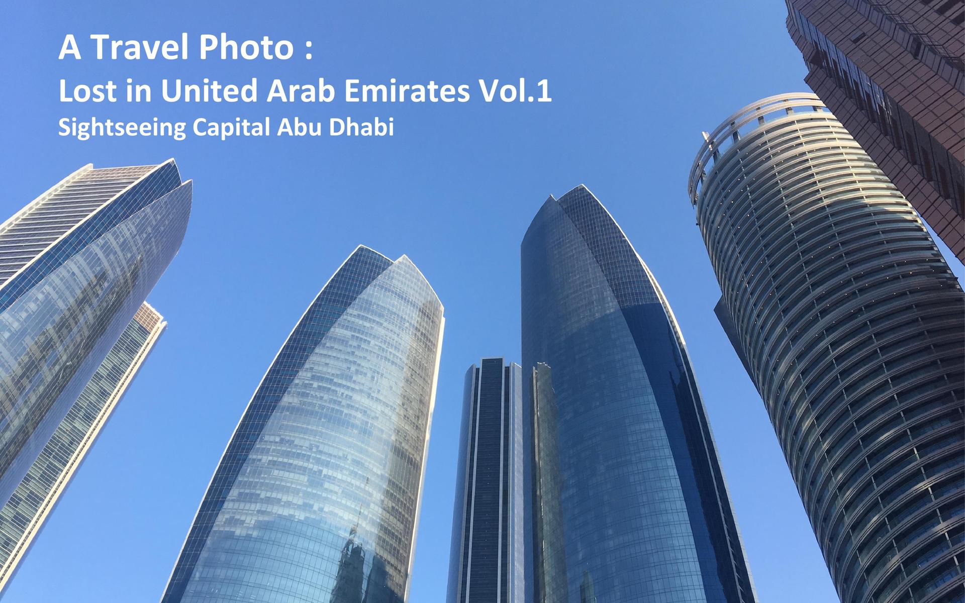 A Travel Photo Lost in United Arab Emirates Vol1 Sightseeing Capital Abu Dhabi - photo 1