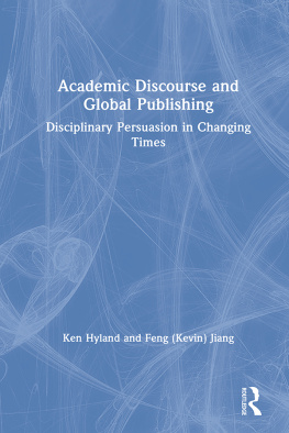 Ken Hyland Academic Discourse and Global Publishing: Disciplinary Persuasion in Changing Times