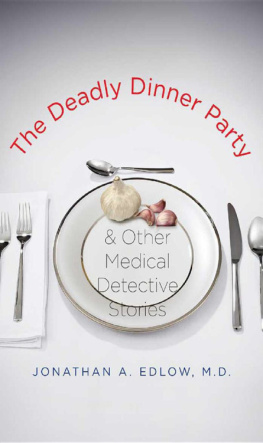 Jonathan A. Edlow - Deadly dinner party and other medical detective stories