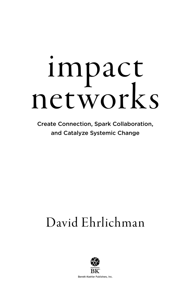 Impact Networks Copyright 2021 by David Ehrlichman All rights reserved No part - photo 2