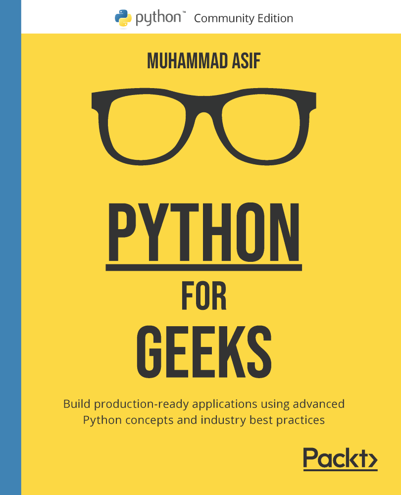 Python for Geeks Build production-ready applications using advanced Python - photo 1