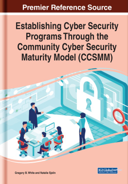 Natalie Sjelin (editor) Establishing Cyber Security Programs Through the Community Cyber Security Maturity Model (CCSMM) (Advances in Information Security, Privacy, and Ethics)