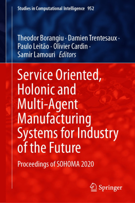 Theodor Borangiu (editor) - Service Oriented, Holonic and Multi-Agent Manufacturing Systems for Industry of the Future: Proceedings of SOHOMA 2020 (Studies in Computational Intelligence, 952)