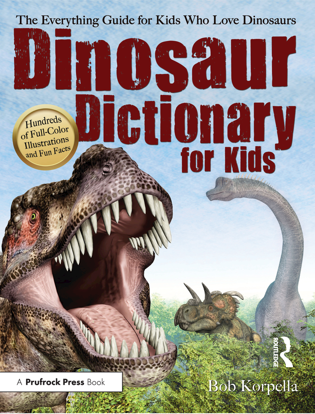 Dinosaur Dictionary for Kids The Everything Guide for Kids Who Love Dinosaurs - photo 1