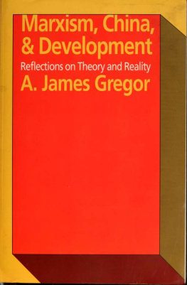 A. James Gregor - Marxism, China, and Development: Reflections on Theory and Reality