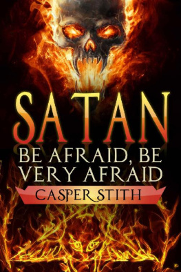 Casper Stith - Satan: Be Afraid, Be Very Afraid