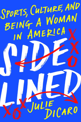 Julie Dicaro - Sidelined: Sports, Culture, and Being a Woman in America