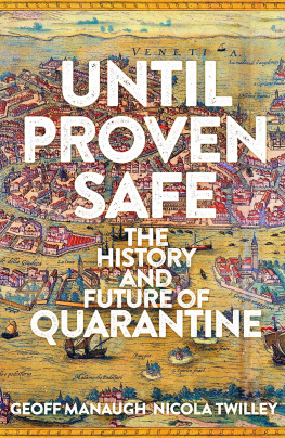 Nicola Twilley Until Proven Safe: The History and Future of Quarantine