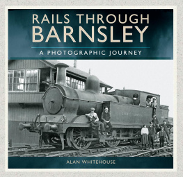 Alan Whitehouse Rails Through Barnsley: A Photographic Journey