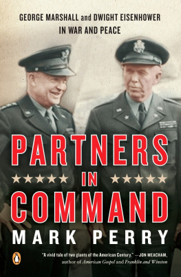 Mark Perry - Partners in Command: George Marshall and Dwight Eisenhower in War and Peace