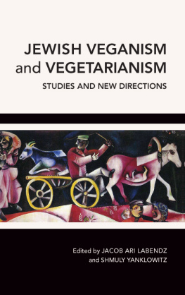 Jacob Ari Labendz (editor) - Jewish Veganism and Vegetarianism: Studies and New Directions