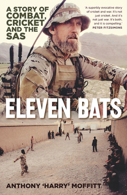 Harry Moffitt - Eleven Bats: A Story of Cricket and the SAS